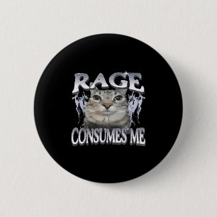 Rage verbraucht mich lustig Albern Staring Cat Mem Button
