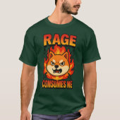 Rage verbraucht mich T-Shirt (Vorderseite)