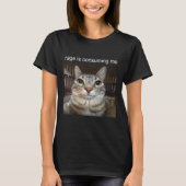 Rage verzehrt mich Albern, wenn ich Cat Meme stehe T-Shirt (Vorderseite)