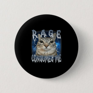 Rage verzehrt mich Katze Vintage lustige Meme Button