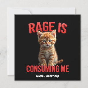 Rage verzehrt mich Niedlich Kitten Cat, Funny Feli Einladung