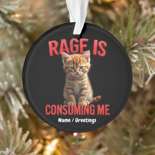 Rage verzehrt mich Niedlich Kitten Cat, Funny Feli Ornament (Baum)