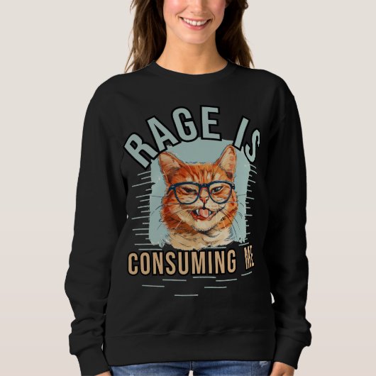 Rage verzehrt mich sweatshirt (Vorderseite)