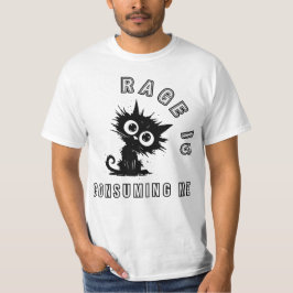 Rage verzehrt mich T-Shirt