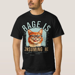 Rage verzehrt mich T-Shirt