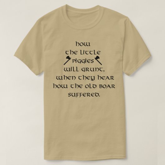 Ragnar Lothbrok Zitat, wie die kleinen Schweine we T-Shirt (Design vorne)