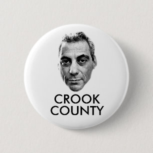 Rahm Emanuel: Crook County Button