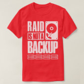 RAID ist kein Backup-Sprichwort für System Admin D T-Shirt (Design vorne)