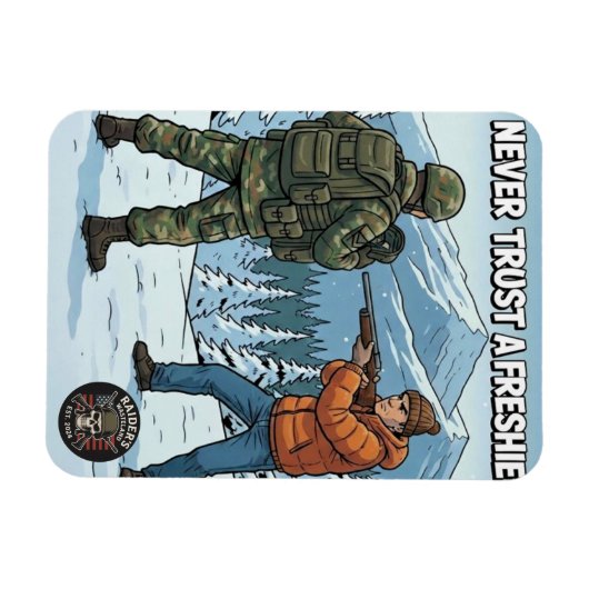 Raider’s Wasteland Never Trust A Freshie Magnet (Horizontal)