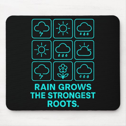 Rain Grows The Strongest Roots Resilience Motivati Mousepad (Vorne)