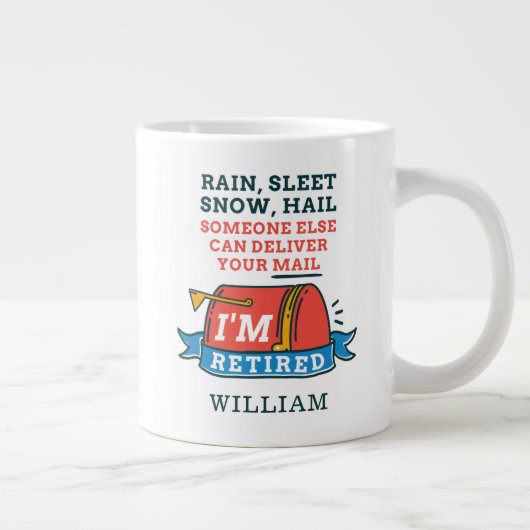 Rain Sleet Snow Remüde Postarbeiter Personalisiert Jumbo-Tasse (Rechts)