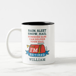 Rain Sleet Snow Remüde Postarbeiter Personalisiert Zweifarbige Tasse