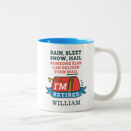 Rain Sleet Snow Remüde Postarbeiter Personalisiert Zweifarbige Tasse (Rechts)