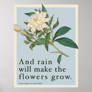 Rain Will Make The Flowers Grow - Les Miserables  Poster