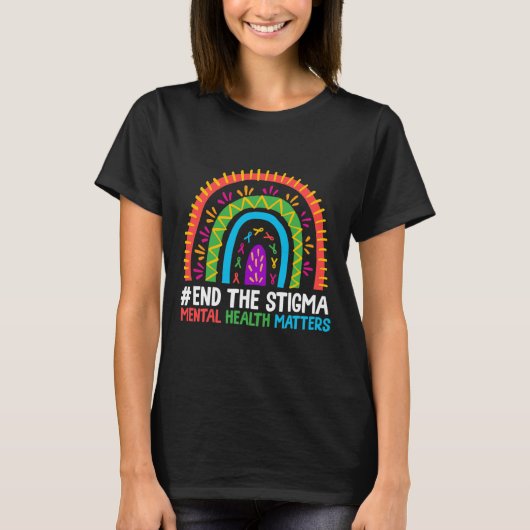 Rainbow beendet das Stigma Mental Health Problem A T-Shirt (Vorderseite)