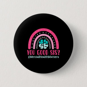 Rainbow Brain You Good Sis_ Mental Health S Awaren Button