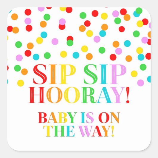 Rainbow Confetti Sip Sip Hooray Square Sticker (Vorderseite)