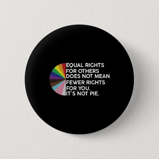 Rainbow Equal Rights - Nicht-Pie-LGBT-Pride Monat Button (Vorderseite)