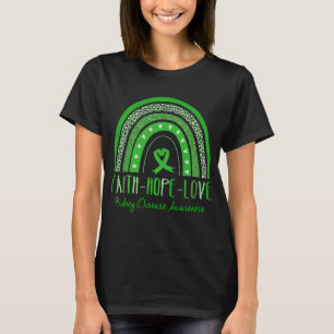 Rainbow Faith Hope Liebe Nierenerkrankung Bewussts T-Shirt