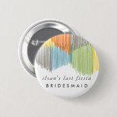 Rainbow Fiesta Modern Fringe Bride Bridesmaid Button (Vorne & Hinten)