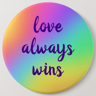 Rainbow Gradient "Liebe gewinnt immer" Großer Knop Button