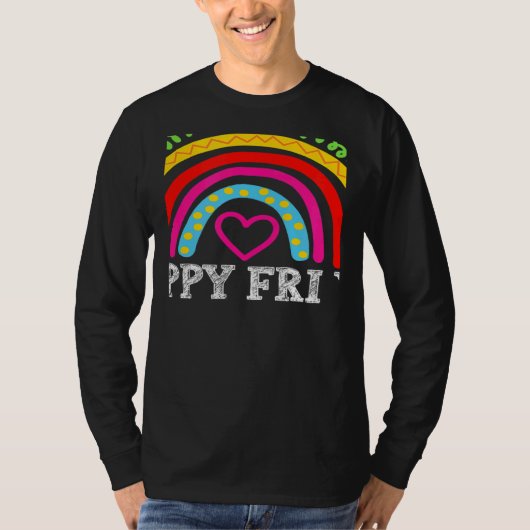 rainbow happy fri yay teacher fun its friyay teach T-Shirt (Vorderseite)