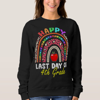Rainbow Happy last day of 4th Grade Student Kids t Sweatshirt