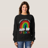 Rainbow Happy-Last Day School Lehrer Student Sweatshirt (Vorne ganz)