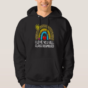 Rainbow I Liebe Sie alle Klasse am letzten Tag ent Hoodie