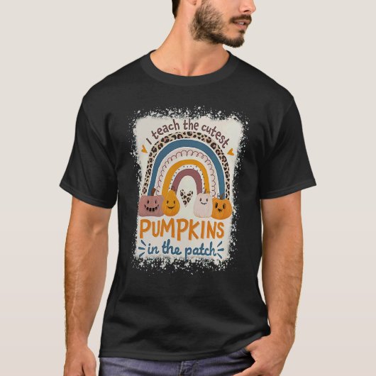 Rainbow I Teach The Cutest Pumpkins In The Patch F T-Shirt (Vorderseite)