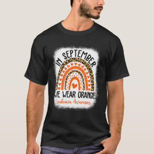 Rainbow In September We Wear Orange Leukemia Aware T-Shirt