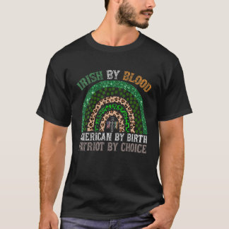 Rainbow Irish by Blood American by Birth Patriot B T-Shirt