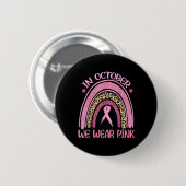 Rainbow Leopard Brustkrebs Bewusstsein Oktober Wir Button (Vorne & Hinten)