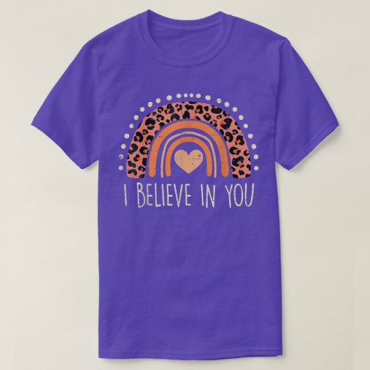 Rainbow Leopard Ich glaube an Sie Lehrer Test D T-Shirt (Design vorne)