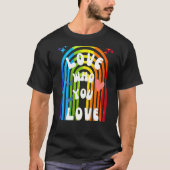 Rainbow-Liebe, die Sie Gay Pride-LGBT-Flagge auf B T-Shirt (Vorderseite)