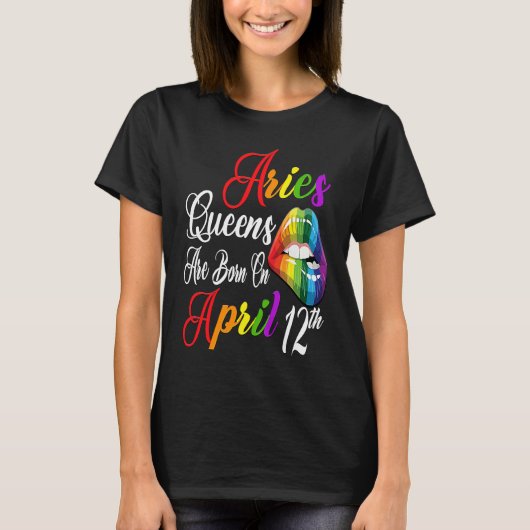 Rainbow Lips Queens are Born on April 12th Team Ar T-Shirt (Vorderseite)