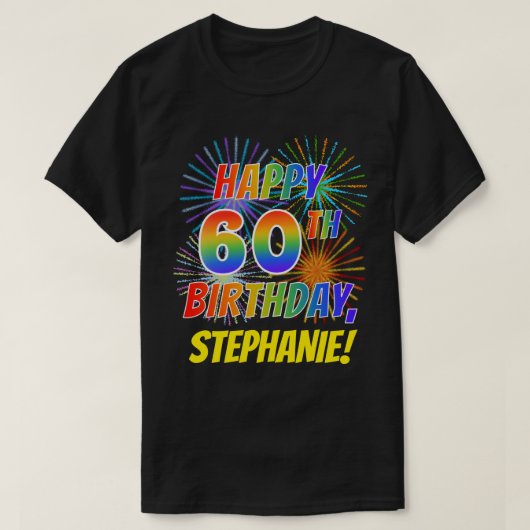 Rainbow Look FAPPY 60. GEBURTSTAG; Feuerwerk + Nam T-Shirt (Design vorne)
