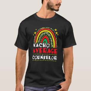 Rainbow Nacho Average Counselor Cinco De Mayo Mexi T-Shirt