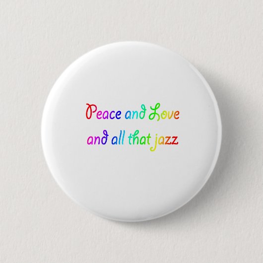 Rainbow Peace Liebe und alles, was Jazz Button (Vorderseite)