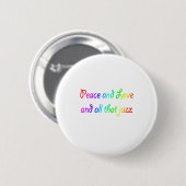 Rainbow Peace Liebe und alles, was Jazz Button (Vorne & Hinten)