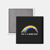 Rainbow Pride LGBTQ - Liebe ist ein Menschenrecht Magnet (Vorderseite/Rückseite)