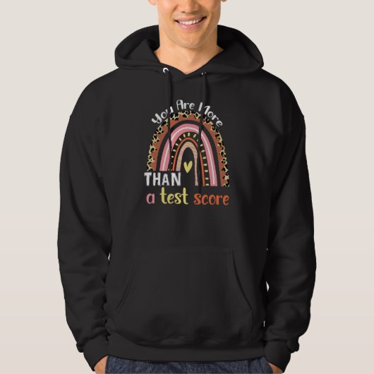 Rainbow Sie sind mehr als ein Test-Score-Lehrer Te Hoodie (Vorderseite)