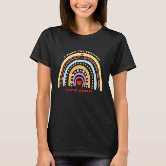 Rainbow Teacher I Teach Sweetest Hearts Day Happy  T-Shirt (Vorderseite)