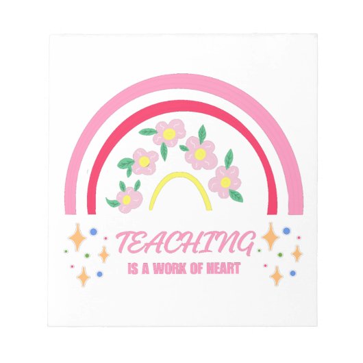 Rainbow Teaching ist ein Werk des Herzens Notizblock (Vorderseite)