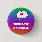 Rainbow Think Liebe and Kindness Button (Vorderseite)