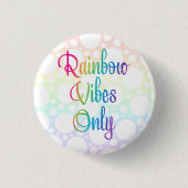 Rainbow Vibes only Button-On Button (Vorderseite)