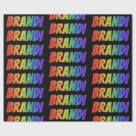 Rainbow Vorname "BRANDI"; Fun & Colorful Geschenkpapier (Flach)