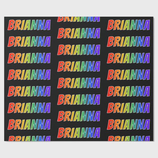 Rainbow Vorname "BRIANNA"; Fun & Colorful Geschenkpapier (Flach)