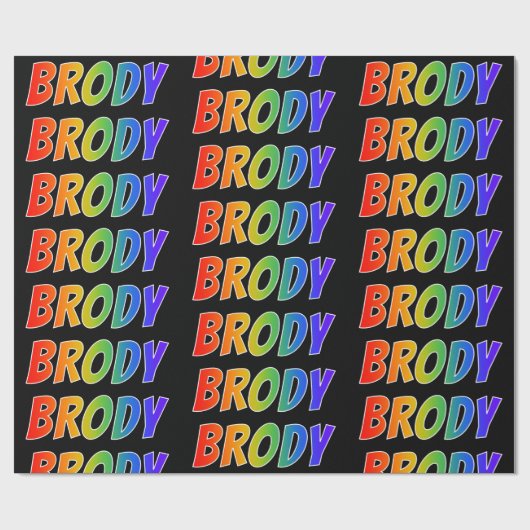 Rainbow Vorname "BRODY"; Fun & Colorful Geschenkpapier (Flach)