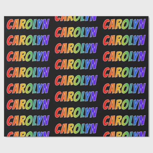 Rainbow Vorname "CAROLYN"; Fun & Colorful Geschenkpapier (Flach)